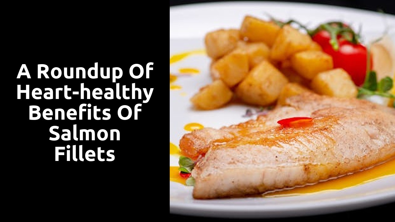 A roundup of heart-healthy benefits of salmon fillets