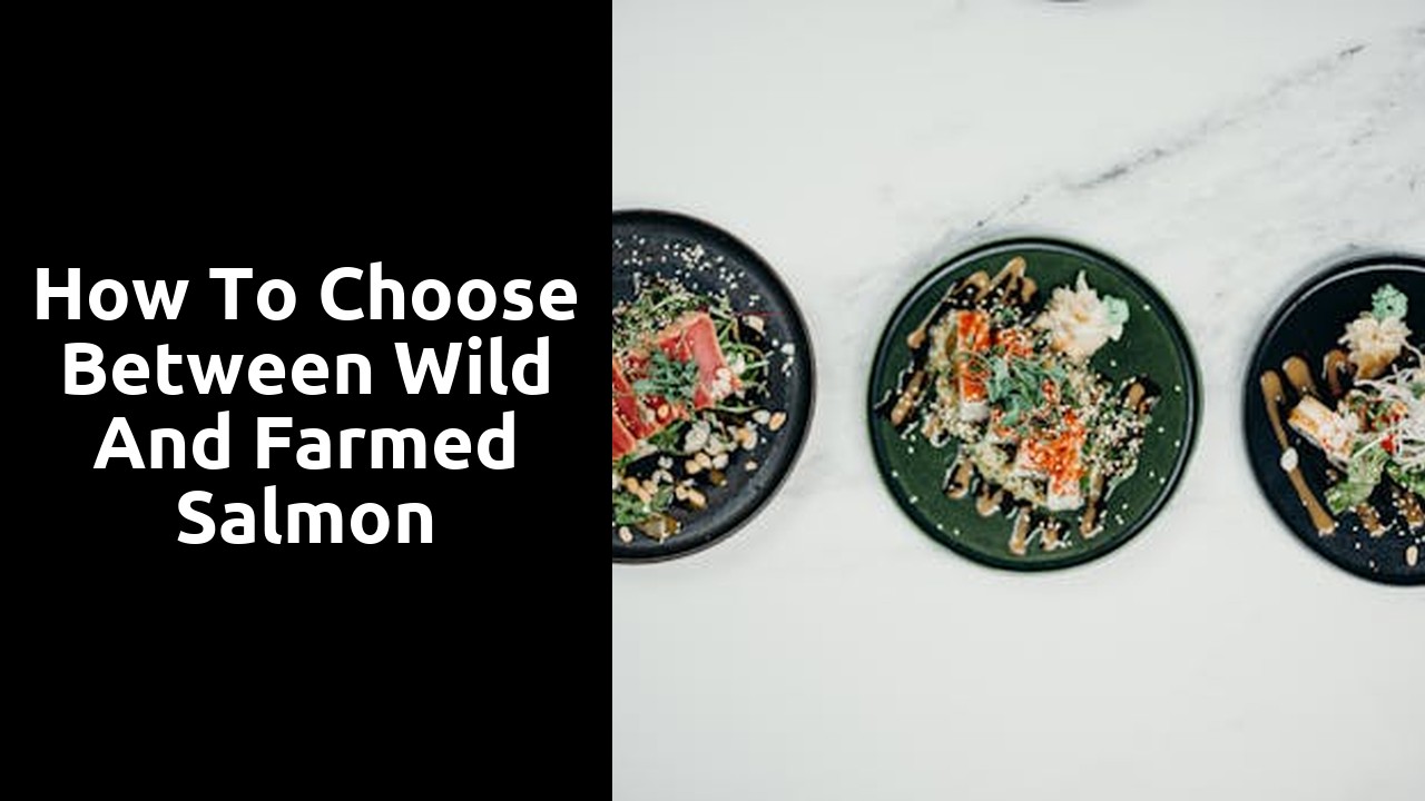 How to Choose Between Wild and Farmed Salmon