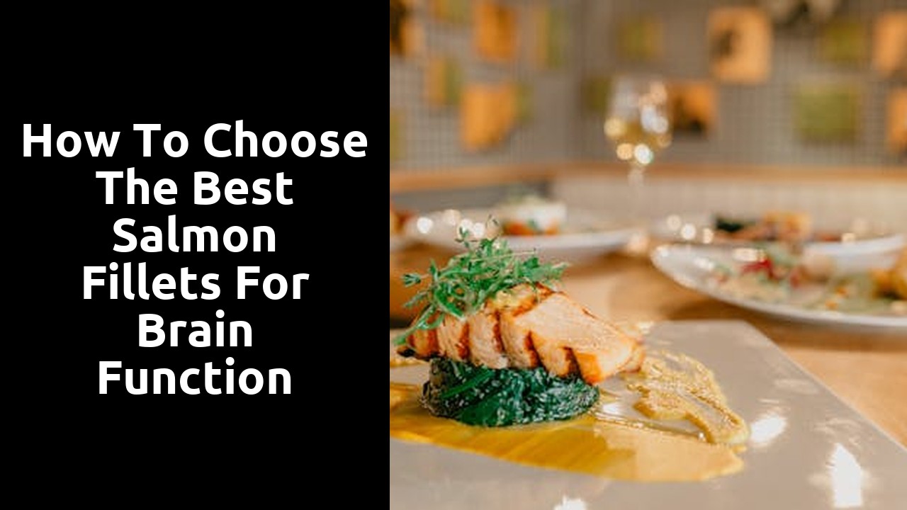 How to Choose the Best Salmon Fillets for Brain Function