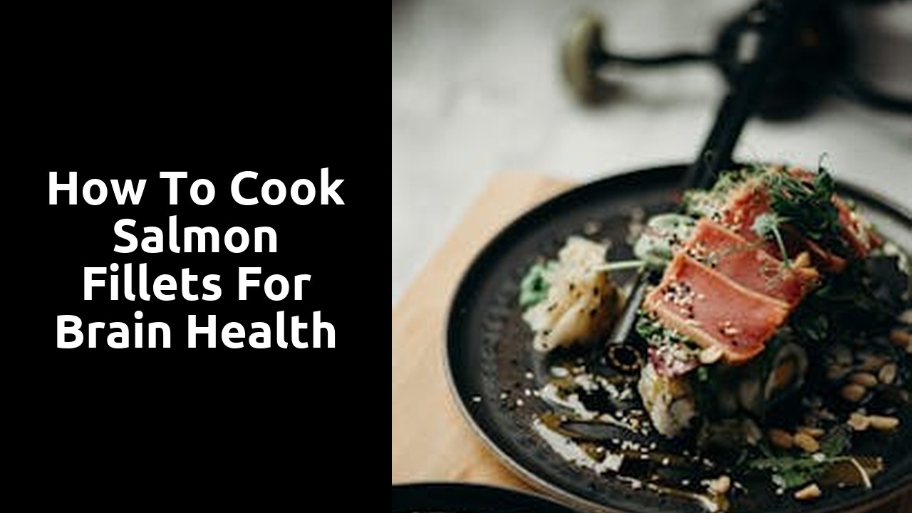 How to Cook Salmon Fillets for Brain Health