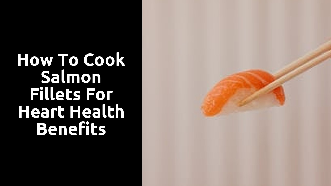 How to cook salmon fillets for heart health benefits