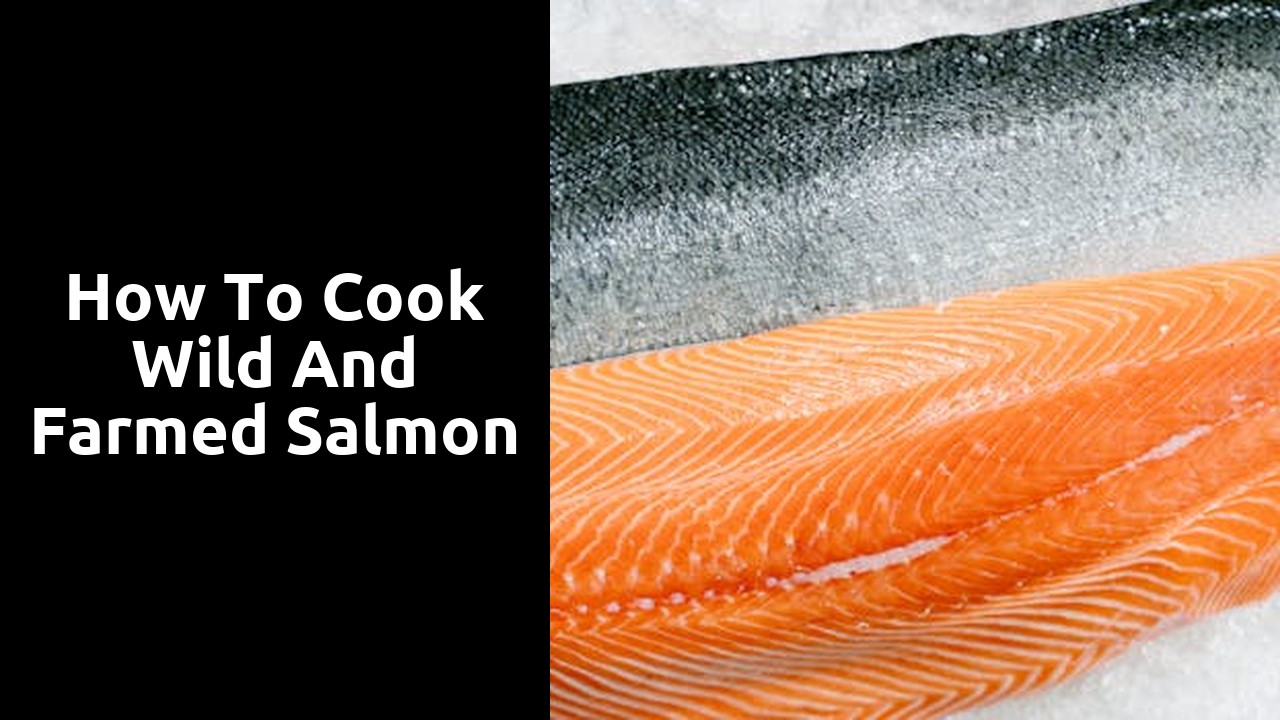 How to Cook Wild and Farmed Salmon