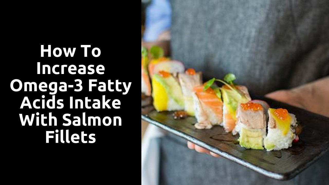 How to Increase Omega-3 Fatty Acids Intake with Salmon Fillets