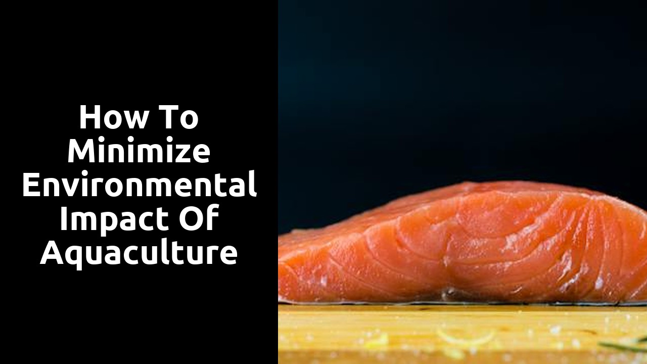 How to Minimize Environmental Impact of Aquaculture