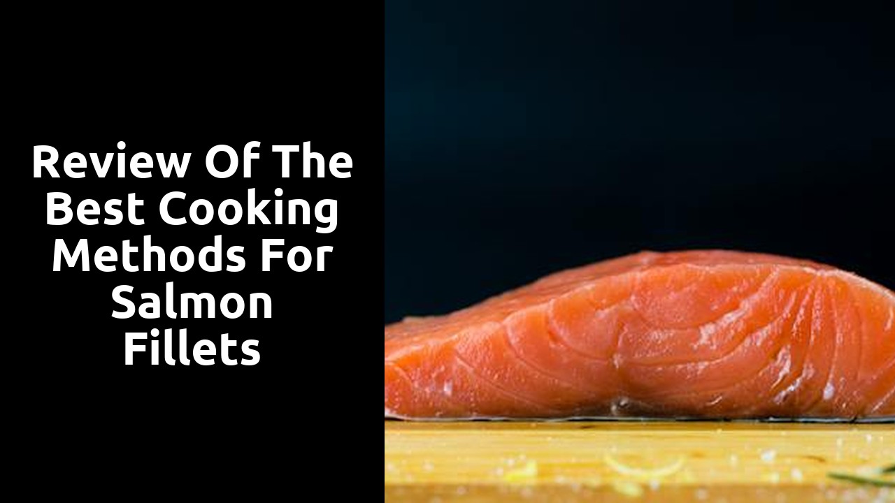Review of the best cooking methods for salmon fillets