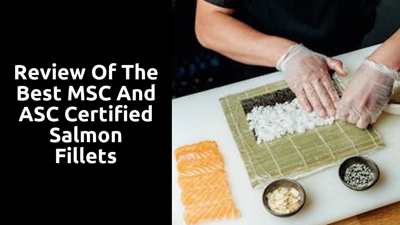 Review of the Best MSC and ASC Certified Salmon Fillets