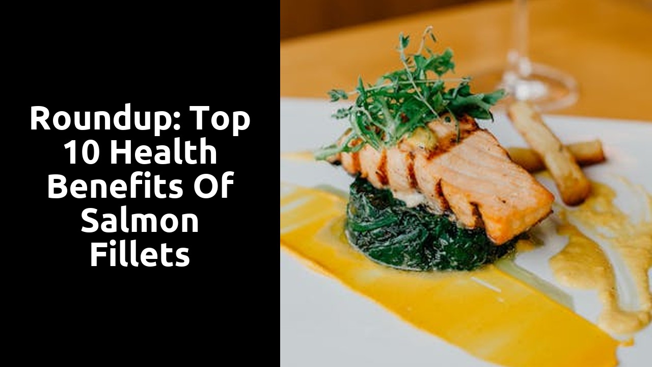 Roundup: Top 10 Health Benefits of Salmon Fillets