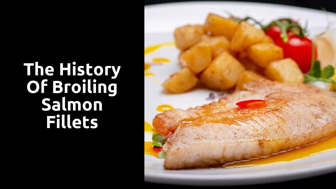 The History of Broiling Salmon Fillets