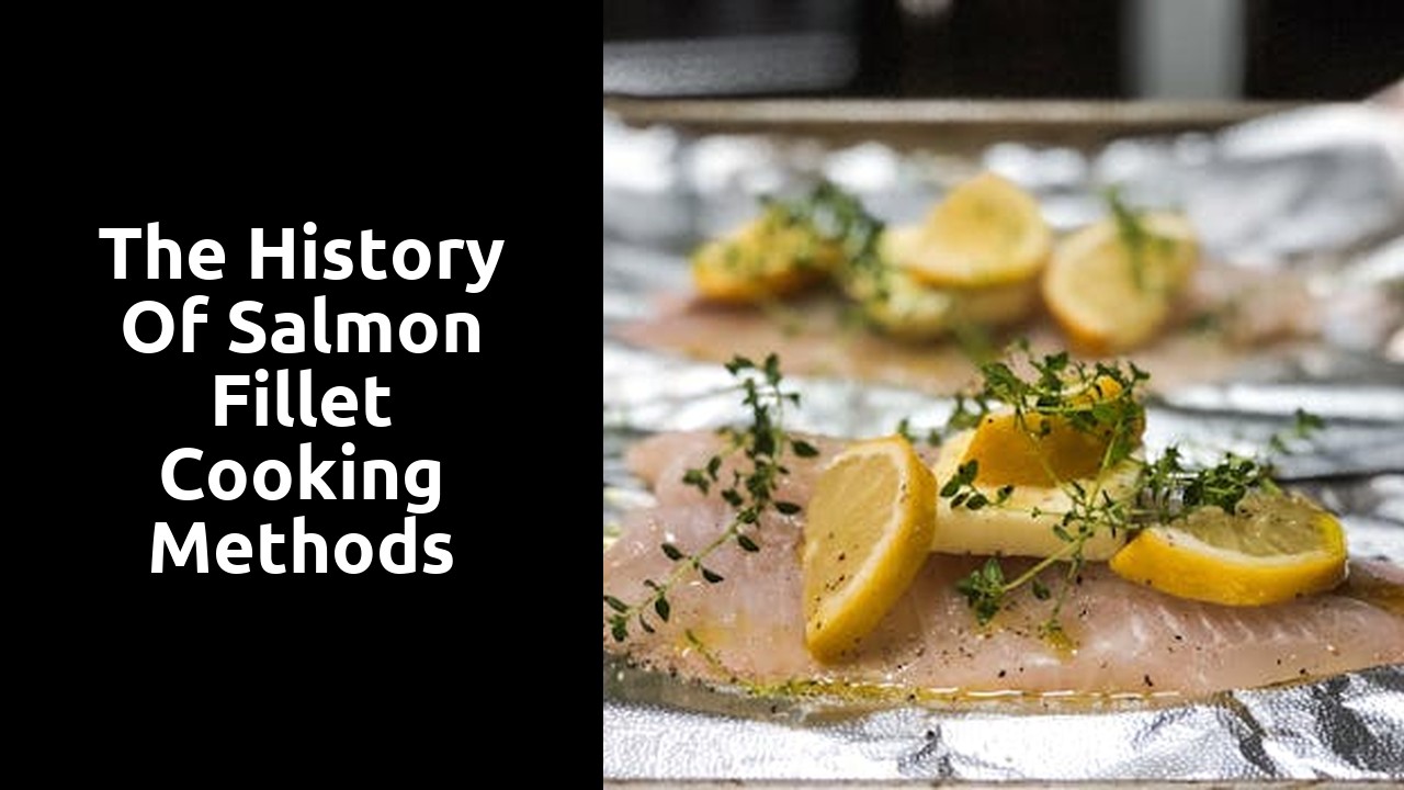 The History of Salmon Fillet Cooking Methods