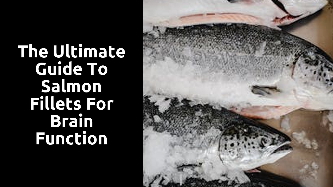 The Ultimate Guide to Salmon Fillets for Brain Function