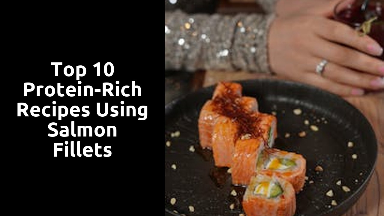 Top 10 Protein-Rich Recipes Using Salmon Fillets
