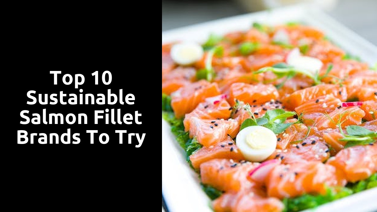 Top 10 Sustainable Salmon Fillet Brands to Try