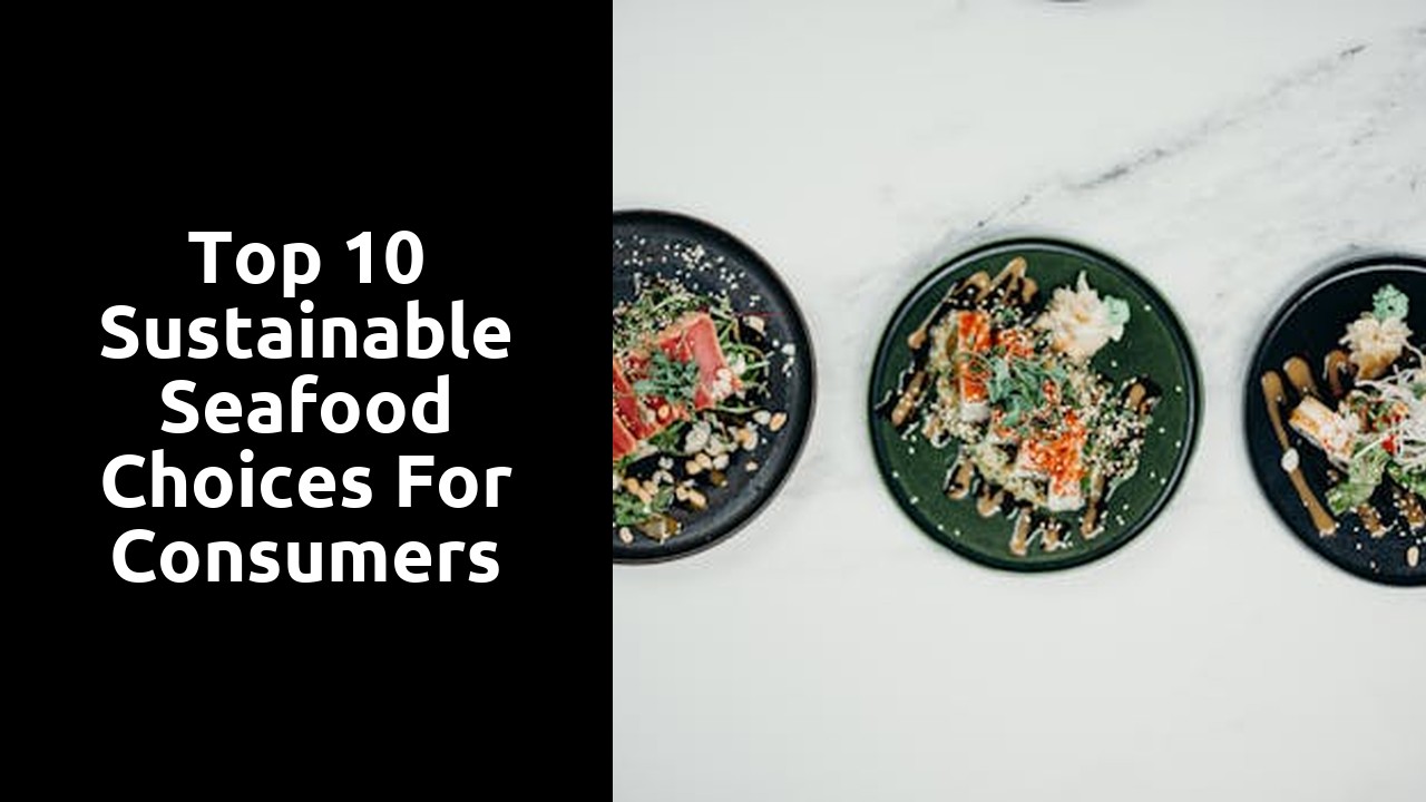 Top 10 Sustainable Seafood Choices for Consumers