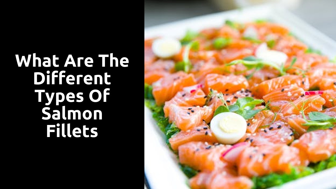 What Are the Different Types of Salmon Fillets