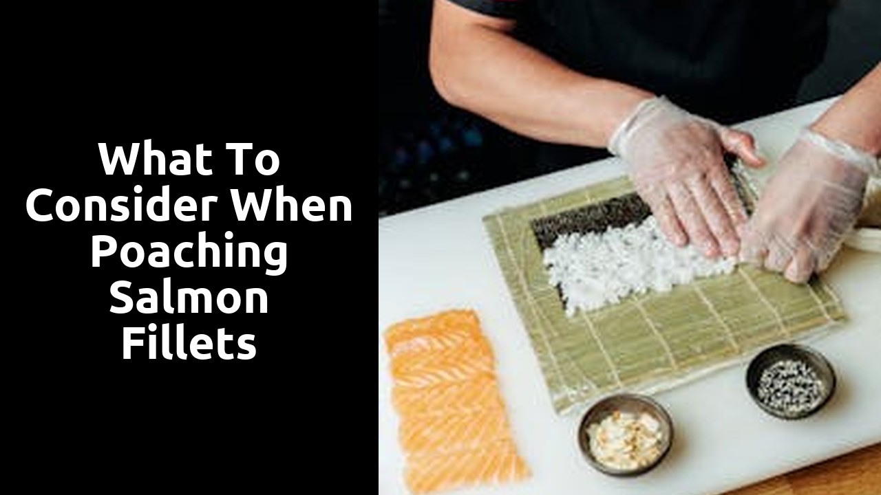 What to consider when poaching salmon fillets
