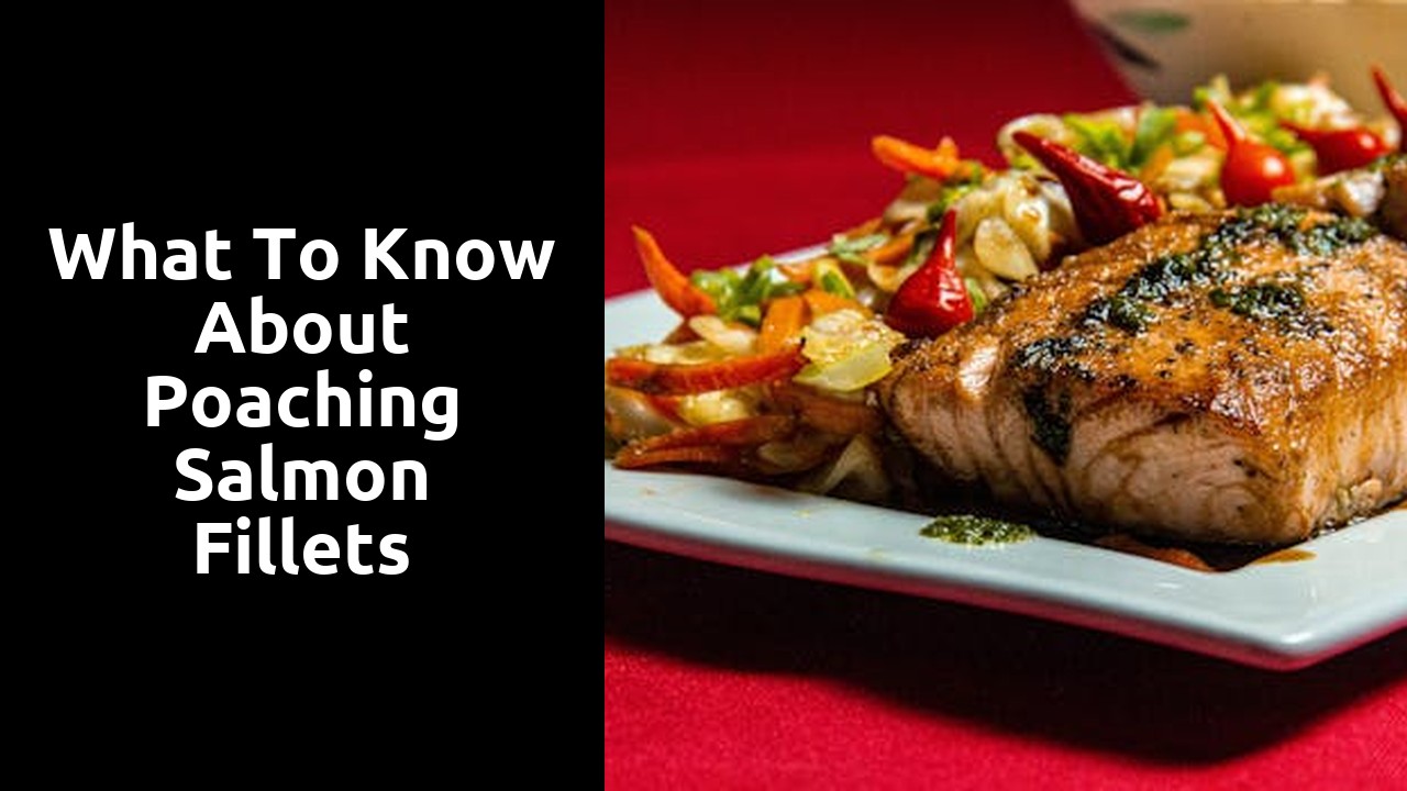 What to Know About Poaching Salmon Fillets