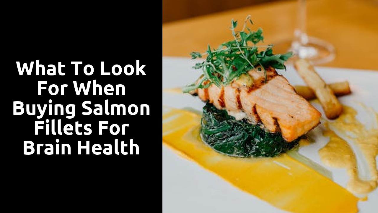 What to Look for When Buying Salmon Fillets for Brain Health