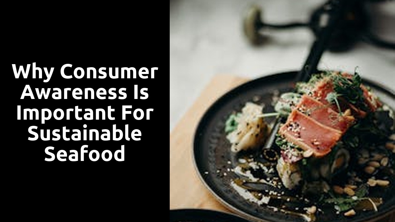 Why Consumer Awareness is Important for Sustainable Seafood