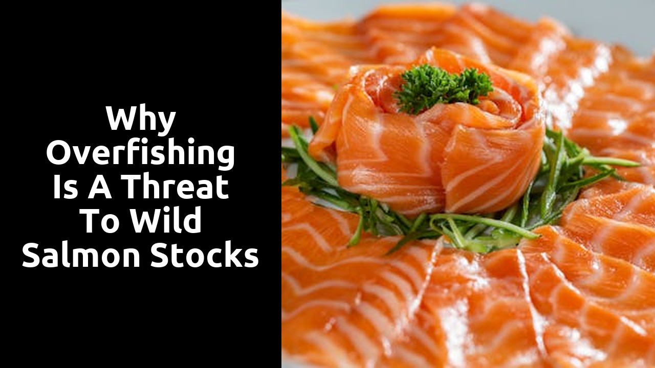 Why Overfishing is a Threat to Wild Salmon Stocks
