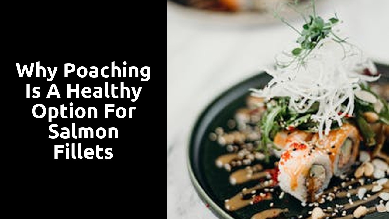 Why poaching is a healthy option for salmon fillets