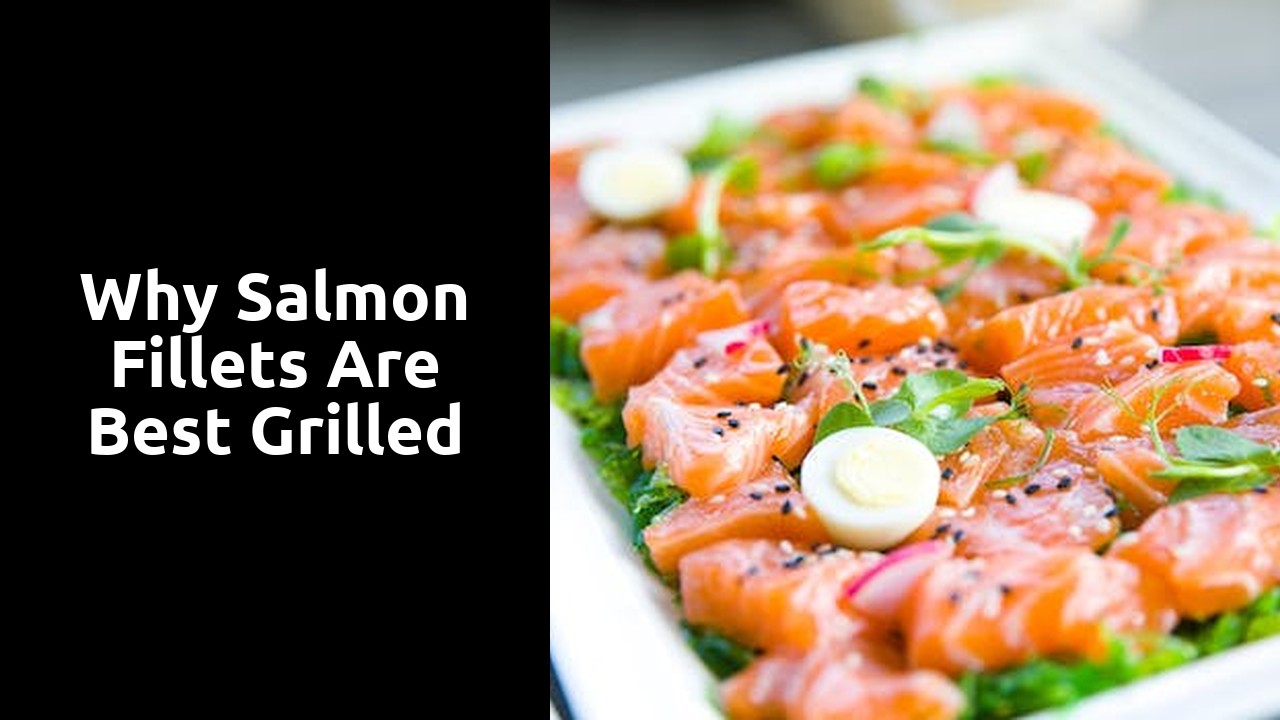 Why Salmon Fillets are Best Grilled