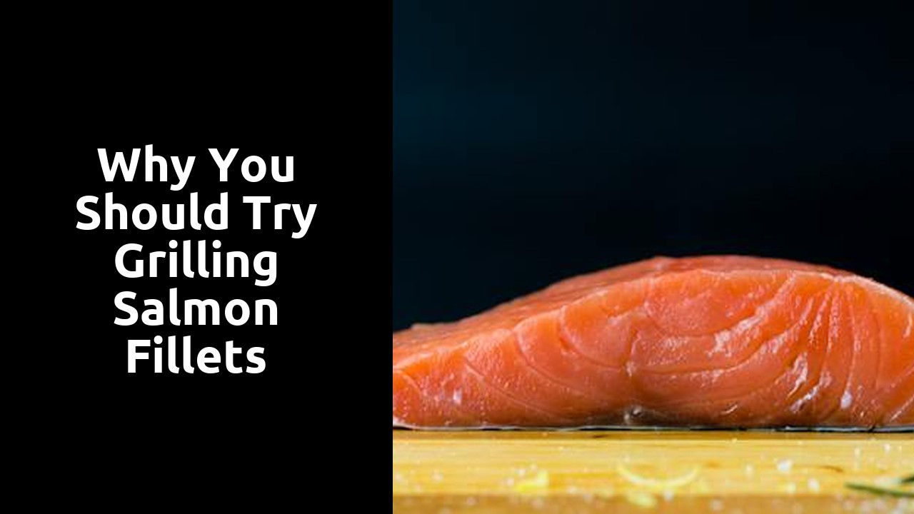 Why You Should Try Grilling Salmon Fillets